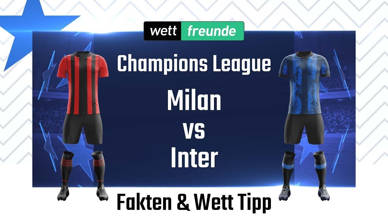 Champions League Prognose & Wett-Tipp | AC Mailand – Inter Mailand 2022/23