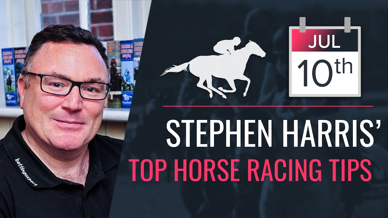 Stephen Harris’ top horse racing tips for Wednesday 10th July